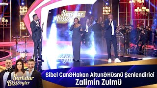 Sibel Can & Hakan Altun & Hüsnü Şenlendirici - ZALİMİN ZULMÜ Resimi