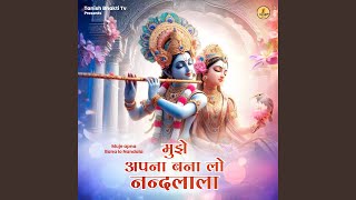 Mujhe Apna Bana Lo Nandlal