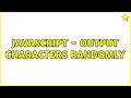 JavaScript - Output characters randomly (3 Solutions!!)