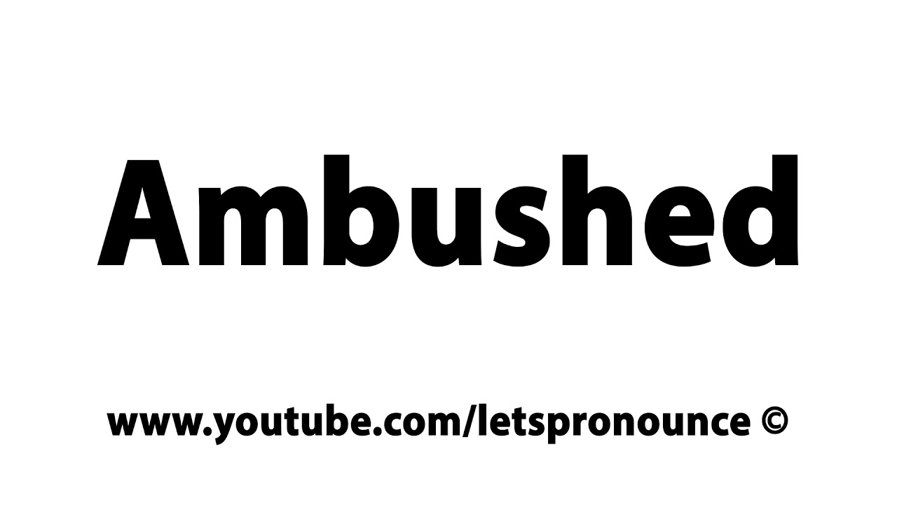 How To Pronounce Ambushed YouTube