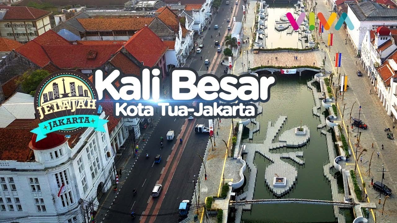 Kali Besar Kota Tua Jakarta Rasa Eropa Youtube