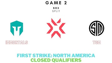 First Strike North America Closed Qualifiers Semifinals | Immortals vs TSM Game 2 (FULL GAME)