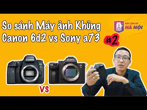 Video Canon 6d2 VS Sony A73 #2 ✅Bắn nhau buổi đêm - Máy ảnh... - youtube