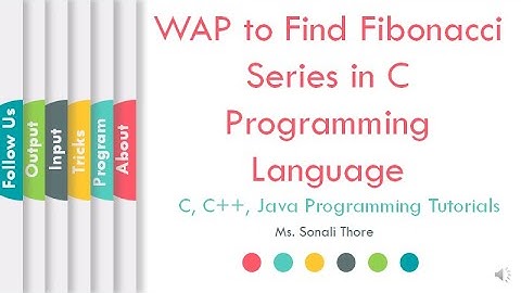 How to Write a C Program to Find Fibonacci Series | Sonali Thore | L06 | LLAGT #LLAGT