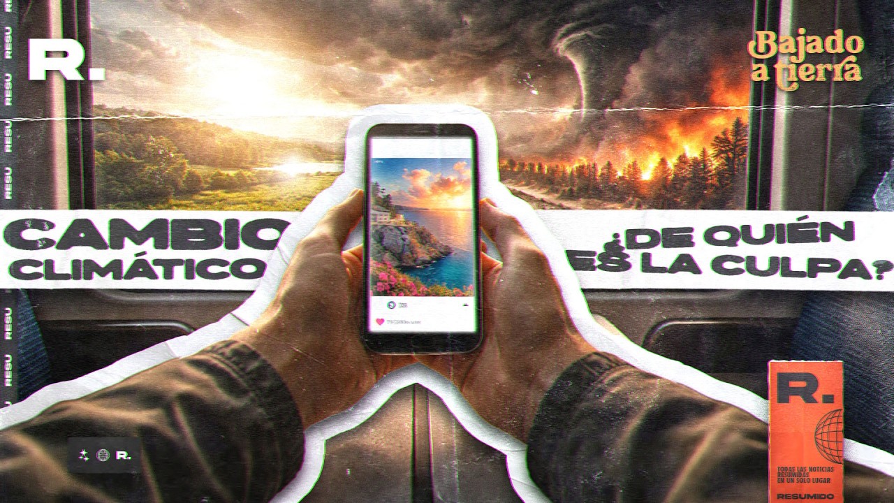 BAJADO A TIERRA: ¿Somos responsables del cambio climático?