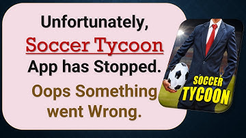 How to Fix Unfortunately, Soccer Tycoon App has Stopped on Android Phone