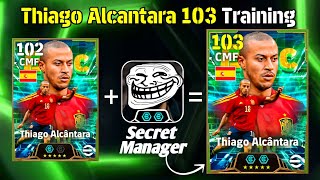 Thiago alcantara 103 Rated SECRET TRAINING efootball 2027✨|How To Train ALCANTARA 103 efootball 2027