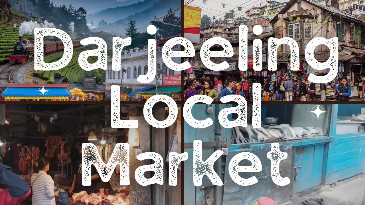 Darjeeling Local Market । दर्जीलिंग के आस पास मार्केट।। 