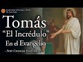 Tomás "El Incrédulo" en el Evangelio - Serie Creencias Esclavizantes