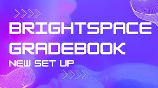 New Gradebook settings for Brightspace!