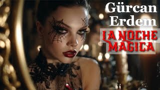 Download Lagu Gürcan Erdem - La Noche Mágica MP3