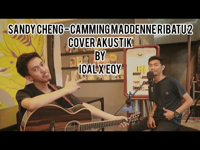 Lagu Bugis Sandy Cheng - Camming Maddenne' Ribatu 2 Cover Akustik By Ical & Eqy class=