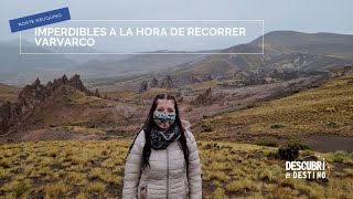 Imperdibles a la hora de recorrer #Varvarco | Alexandra Herrera | #Neuquén