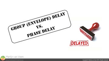 Group (Envelope) Delay vs. Phase Delay