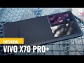 Vivo X70 Pro+ review