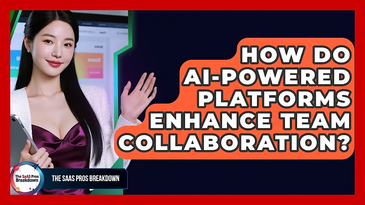 How Do AI-powered Platforms Enhance Team Collaboration? - The SaaS Pros Breakdown