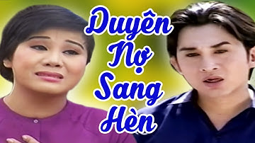 Cải Lương Siêu Hay " Duyên Nợ Sang Hèn " Cải Lương Kim Tử Long Tài Linh Diệp Lang Hay Nhất