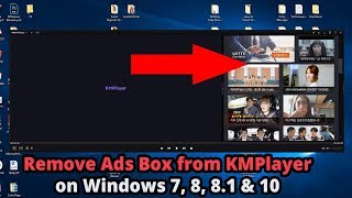 How to Remove Ads Box from KMPlayer ALL Version on Windows 7, 8, 8 1 & 10