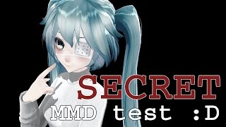 Secret [MMD test] READ DESC.