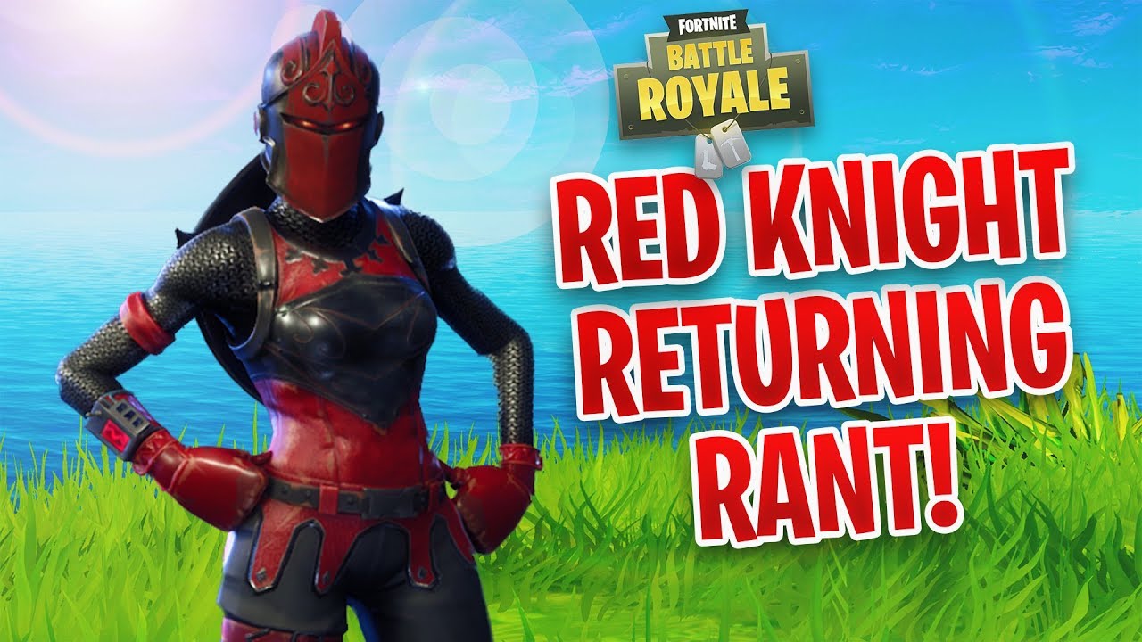 FORTNITE RED KNIGHT RETURNING RANT (OG PLAYERS MATTER) - YouTube