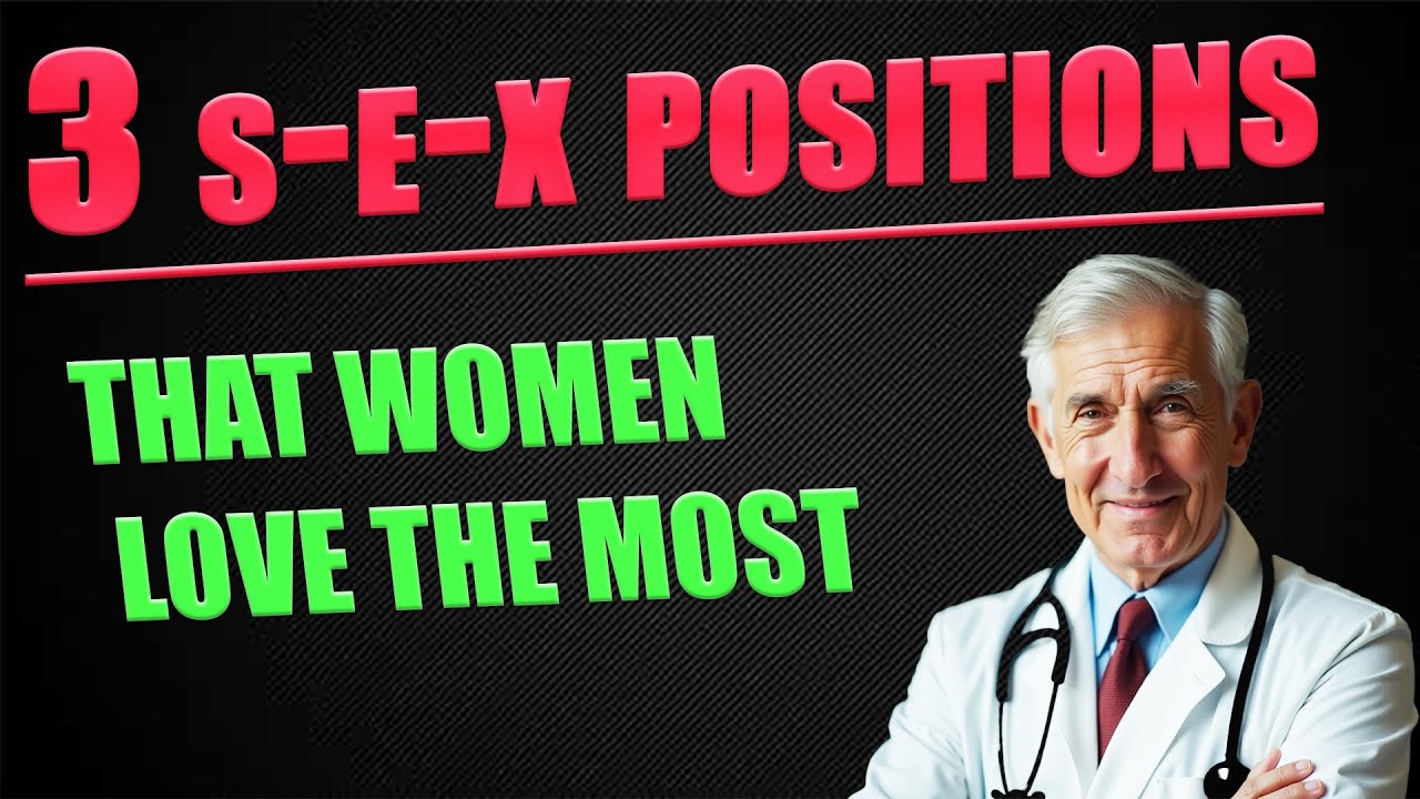 3 s.e.x positions that women love, especially POSITION NUMBER 3 - YouTube