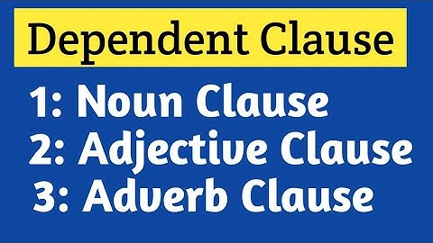 Noun clause adjective clause adverb clause