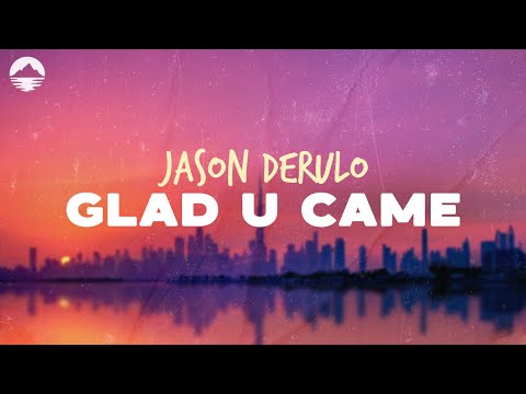 Jason Derulo - Glad U Came | Lyric Video