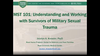 MST 101: Understanding and Working with Survivors of Military Sexual Trauma by Dr. Jocelyn Kressler