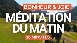 Méditation Du Matin | Bonheur & Joie