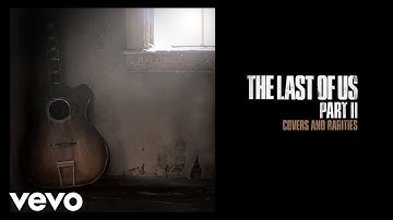 The Last of Us Part II: Covers & Rarities - Full Album Visualizer