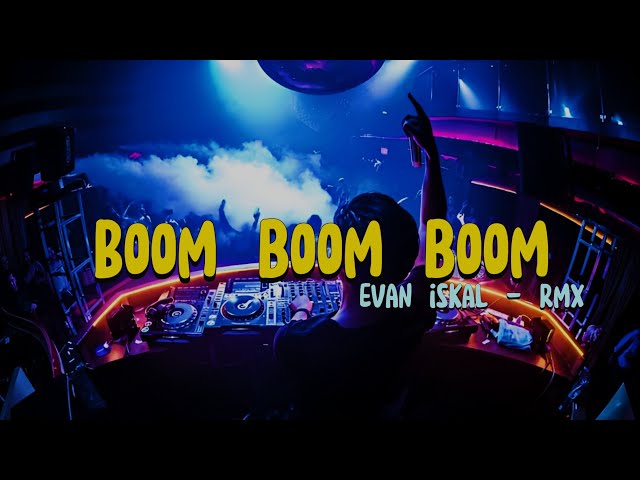 Viral Tiktok❗️VENGABOYS - BOOM BOOM BOOM ( Evan iskaL - Remix ) FVNKY MIXX class=