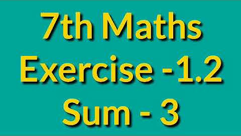7th Maths-Ex 1.2-Sum 3