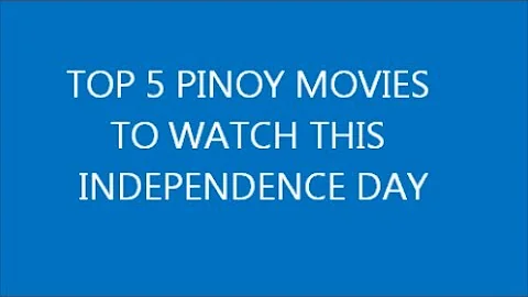 TOP 5 PINOY MOVIES FOR INDEPENDENCE DAY 2017 - SHORT LIST