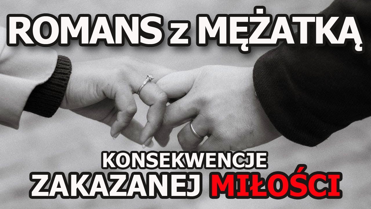 Romans z Mężatką. Związek z Żonatym.