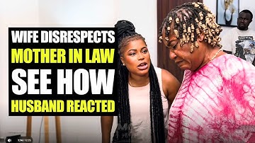 Wife Disrepects Mother In Law, See How Husband Reacted | MociFamily 