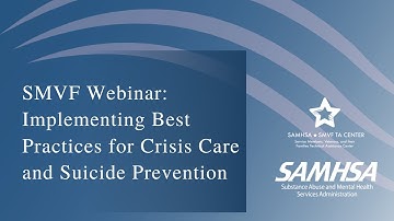 SMVF Webinar: Implementing Best Practices for Crisis Care and Suicide Prevention
