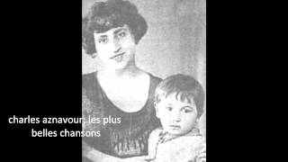 Watch Charles Aznavour La Yiddishe Mamma video