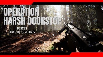 Operation Harsh Doorstop: First Impressions and Gameplay