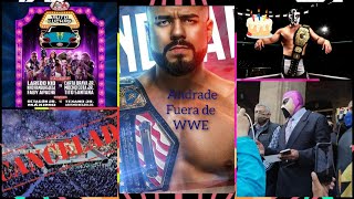 Notiluchas, Andrade fuera de WWE 😯