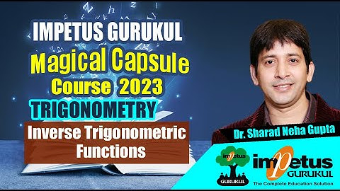 Inverse Trigonometric Functions | Trigonometry for NIMCET | Impetus | Magical Capsule Course - 14
