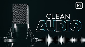 Make Your Audio and Voice Sound Better & Clean Audio -  Premiere Pro Tutorial