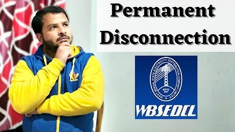 PERMANENT DISCONNECTION | METER SURRENDER | FINAL BILL | WBSEDCL