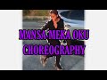 MANSA MEKA OKU Choreography
