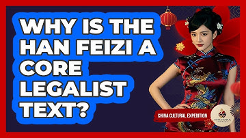 Why Is The Han Feizi A Core Legalist Text?