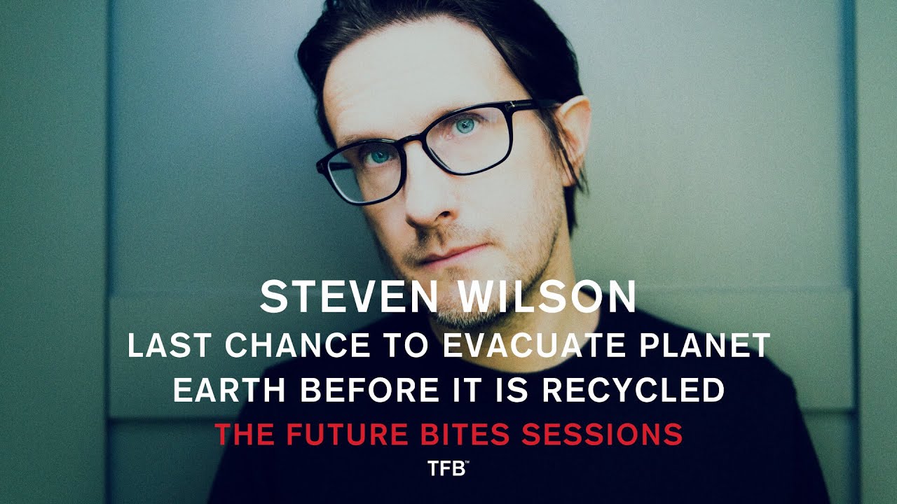 Steven Wilson   Last Chance to Evacuate Planet Earth The Future Bites Sessions