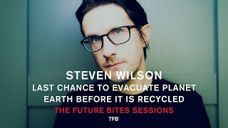 Steven Wilson - Last Chance to Evacuate Planet Earth... (The Future Bites Sessions)