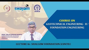 Lecture 16 : Shallow Foundation (Contd.)