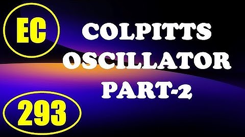 ElexCkts | Lecture-293 | Colpitts Oscillators Part-2