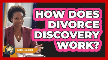 How Does Divorce Discovery Work? - Family Law Gurus