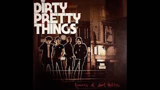 Dirty Pretty Things - Chinese Dogs